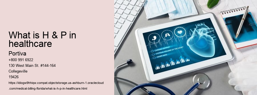 What is H & P in healthcare